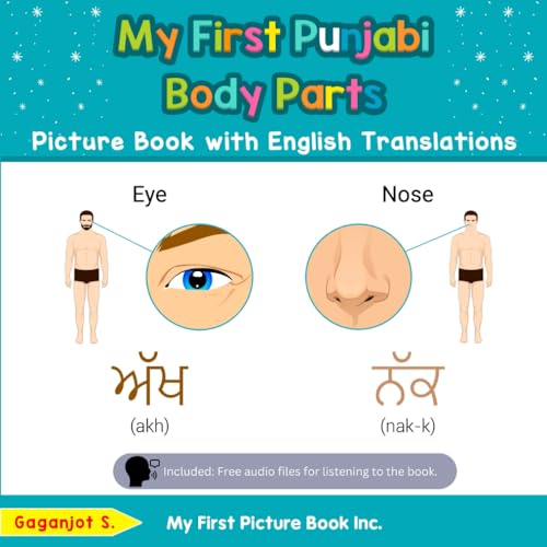 My First Punjabi Body Parts Picture Book with English Translations: Teach & Learn Basic Punjabi words for Children: Bilingual Early Learning & Easy Teaching Punjabi Books for Kids My First Punjabi Body Parts Picture Book with English Translations: Teach & Learn Basic Punjabi words for Children: Bilingual Early Learning & Easy Teaching Punjabi Books for Kids