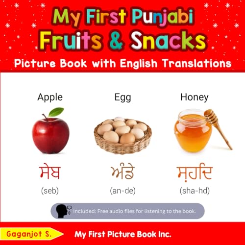 My First Punjabi Fruits & Snacks Picture Book with English Translations: Bilingual Early Learning & Easy Teaching Punjabi Books for Kids (Teach & Learn Basic Punjabi words for Children, Band 3)