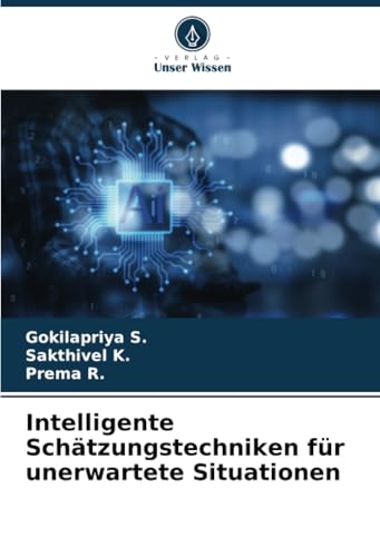 Intelligente Schätzungstechniken für unerwartete Situationen: DE von Verlag Unser Wissen