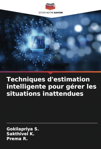 Techniques d'estimation intelligente pour gérer les situations inattendues von Editions Notre Savoir