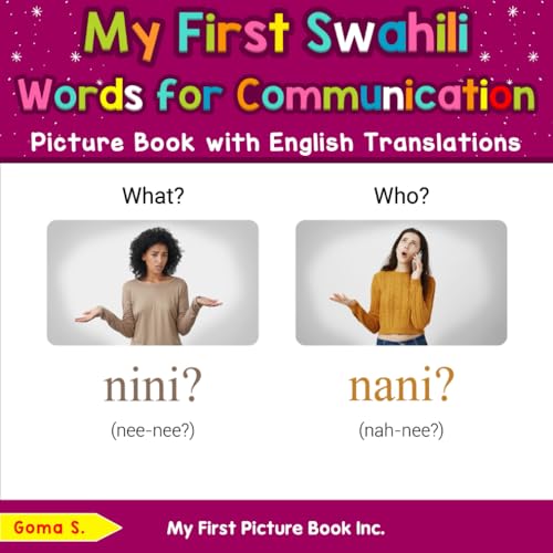 My First Swahili Words for Communication Picture Book with English Translations (Teach & Learn Basic Swahili words for Children, Band 10) von My First Picture Book Inc