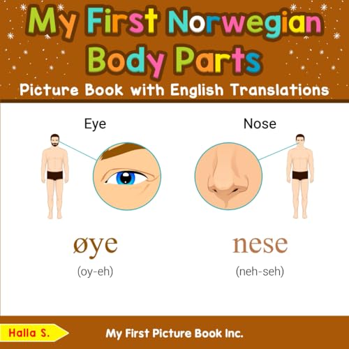 My First Norwegian Body Parts Picture Book with English Translations (Teach & Learn Basic Norwegian words for Children, Band 6) von My First Picture Book Inc