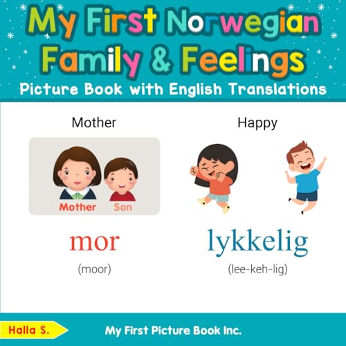 My First Norwegian Family & Feelings Picture Book with English Translations (Teach & Learn Basic Norwegian words for Children, Band 9) von My First Picture Book Inc