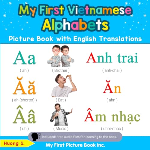 My First Vietnamese Alphabets Picture Book with English Translations: Bilingual Early Learning & Easy Teaching Vietnamese Books for Kids (Teach & Learn Basic Vietnamese words for Children, Band 1)