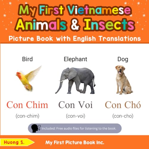 My First Vietnamese Animals & Insects Picture Book with English Translations: Bilingual Early Learning & Easy Teaching Vietnamese Books for Kids ... Basic Vietnamese words for Children, Band 2) von My First Picture Book Inc