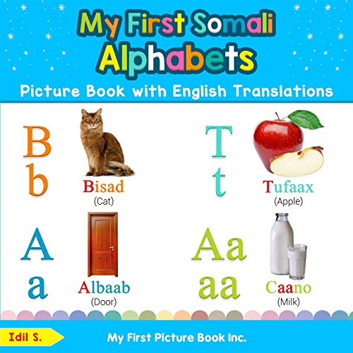 My First Somali Alphabets Picture Book with English Translations: Bilingual Early Learning & Easy Teaching Somali Books for Kids (Teach & Learn Basic Somali words for Children, Band 1) von My First Picture Book Inc