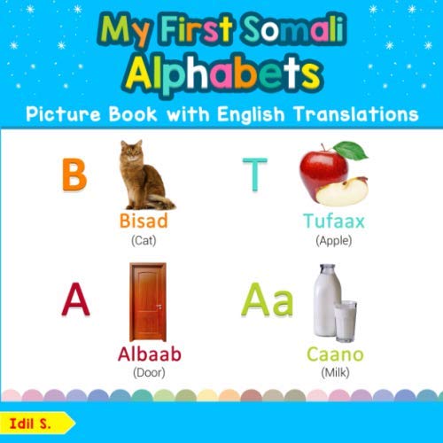 My First Somali Alphabets Picture Book with English Translations: Bilingual Early Learning & Easy Teaching Somali Books for Kids (Teach & Learn Basic Somali words for Children, Band 1) von Independently published