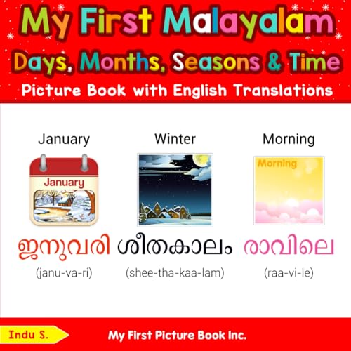 My First Malayalam Days, Months, Seasons & Time Picture Book with English Translations (Teach & Learn Basic Malayalam words for Children, Band 5)