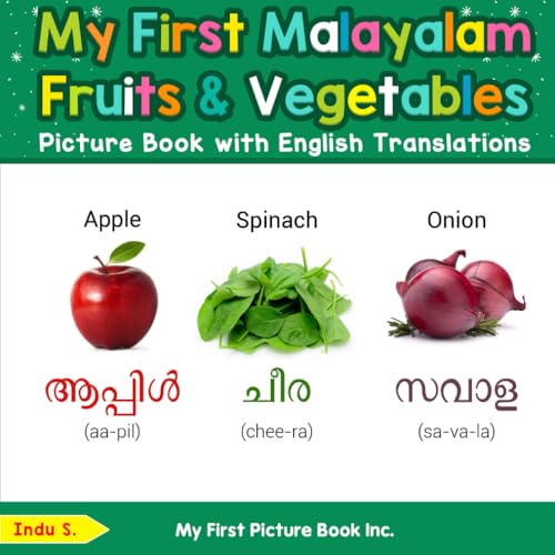 My First Malayalam Fruits & Vegetables Picture Book with English Translations (Teach & Learn Basic Malayalam words for Children, Band 3) von My First Picture Book Inc