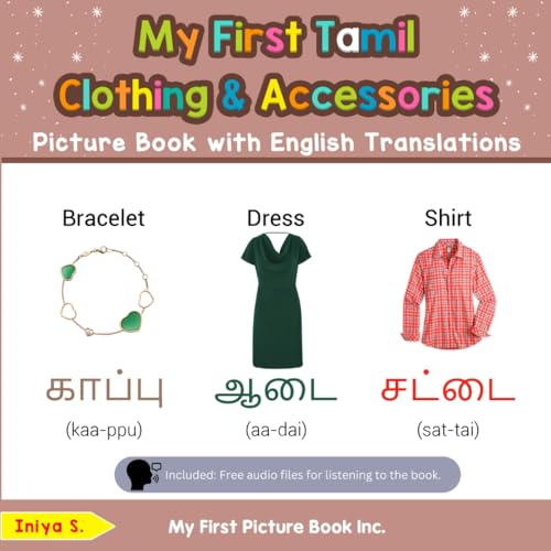 My First Tamil Clothing & Accessories Picture Book with English Translations: Bilingual Early Learning & Easy Teaching Tamil Books for Kids (Teach & Learn Basic Tamil words for Children, Band 9)