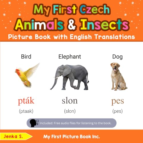 My First Czech Animals & Insects Picture Book with English Translations (Teach & Learn Basic Czech words for Children, Band 2)
