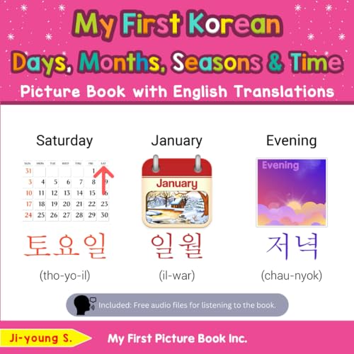 My First Korean Days, Months, Seasons & Time Picture Book with English Translations: Bilingual Early Learning & Easy Teaching Korean Books for Kids ... Basic Korean words for Children, Band 16) von My First Picture Book Inc