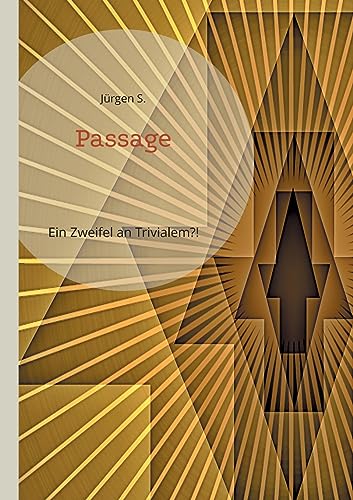 Passage: Ein Zweifel an Trivialem?!