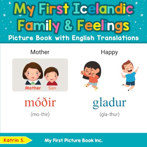 My First Icelandic Family & Feelings Picture Book with English Translations (Teach & Learn Basic Icelandic words for Children, Band 9) von My First Picture Book Inc
