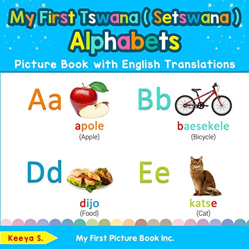 My First Tswana ( Setswana ) Alphabets Picture Book with English Translations: Bilingual Early Learning & Easy Teaching Tswana ( Setswana ) Books for ... ( Setswana ) words for Children, Band 1)
