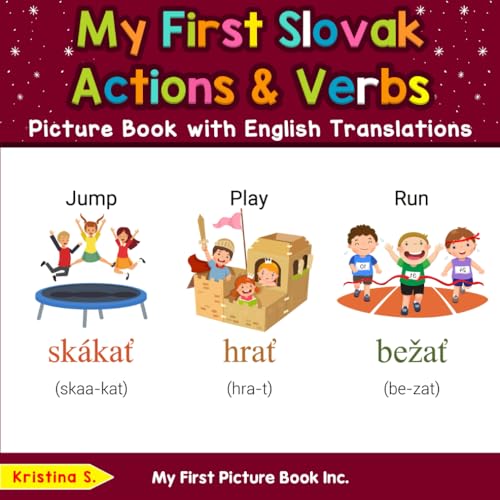 My First Slovak Action & Verbs Picture Book with English Translations (Teach & Learn Basic Slovak words for Children, Band 8) von My First Picture Book Inc
