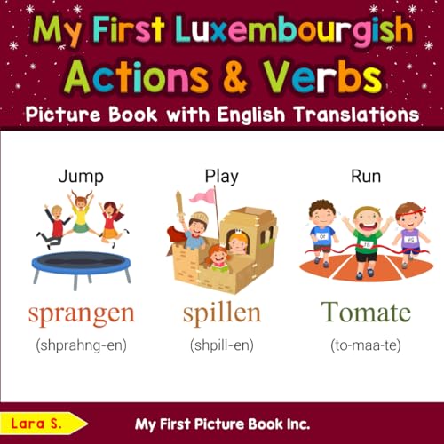 My First Luxembourgish Action & Verbs Picture Book with English Translations (Teach & Learn Basic Luxembourgish words for Children, Band 8) von My First Picture Book Inc