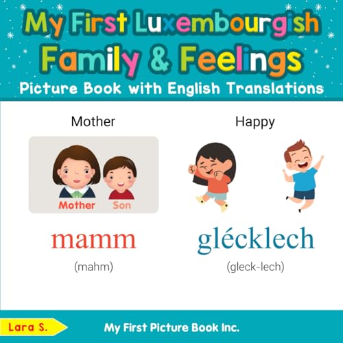 My First Luxembourgish Family & Feelings Picture Book with English Translations (Teach & Learn Basic Luxembourgish words for Children, Band 9) von My First Picture Book Inc