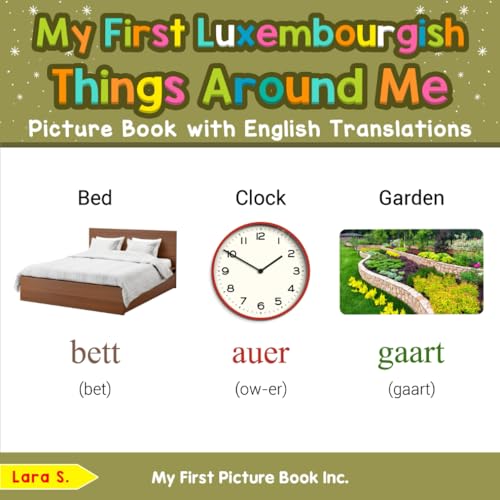 My First Luxembourgish Things Around Me Picture Book with English Translations (Teach & Learn Basic Luxembourgish words for Children, Band 7) von My First Picture Book Inc