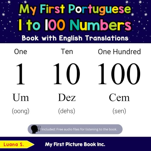 My First Portuguese 1 to 100 Numbers Book with English Translations (Teach & Learn Basic Portuguese words for Children, Band 20) von My First Picture Book Inc