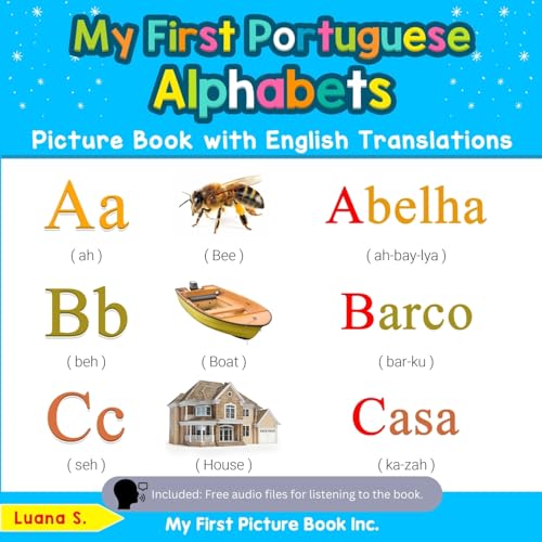 My First Portuguese Alphabets Picture Book with English Translations: Bilingual Early Learning & Easy Teaching Portuguese Books for Kids (Teach & Learn Basic Portuguese words for Children, Band 1) von My First Picture Book Inc