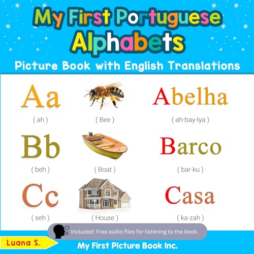 My First Portuguese Alphabets Picture Book with English Translations: Bilingual Early Learning & Easy Teaching Portuguese Books for Kids (Teach & Learn Basic Portuguese words for Children, Band 1)