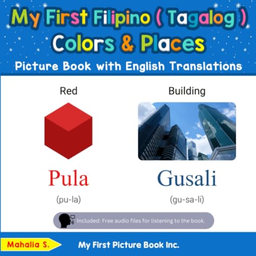 My First Filipino (Tagalog) Colors & Places Picture Book with English Translations (Teach & Learn Basic Filipino ( Tagalog ) words for Children, Band 6) von My First Picture Book Inc