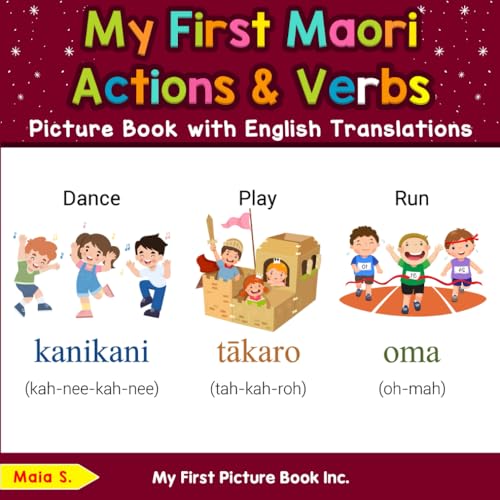 My First Maori Action & Verbs Picture Book with English Translations (Teach & Learn Basic Maori words for Children, Band 8) von My First Picture Book Inc
