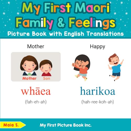 My First Maori Family & Feelings Picture Book with English Translations (Teach & Learn Basic Maori words for Children, Band 9) von My First Picture Book Inc