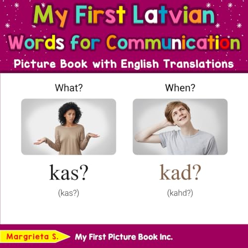 My First Latvian Words for Communication Picture Book with English Translations (Teach & Learn Basic Latvian words for Children, Band 10) von My First Picture Book Inc