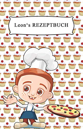 Leon's Rezeptbuch: Für 200 Rezepte, gestalte dein eigenes Inhaltsverzeichnis von Independently Published