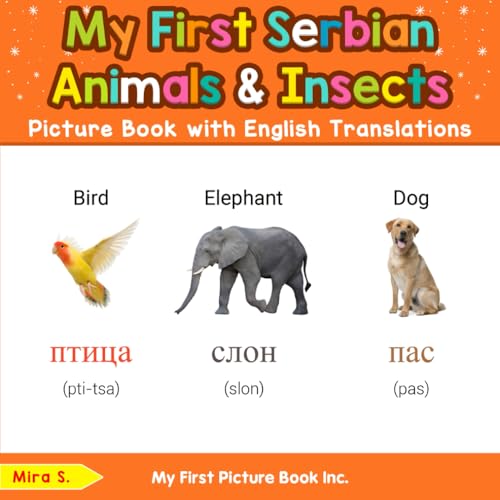 My First Serbian Animals & Insects Picture Book with English Translations (Teach & Learn Basic Serbian words for Children, Band 2) von My First Picture Book Inc