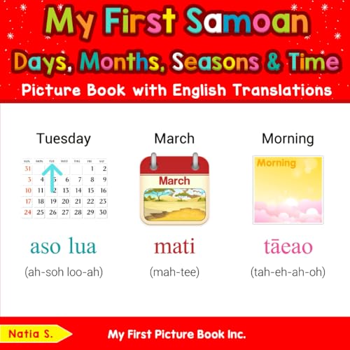 My First Samoan Days, Months, Seasons & Time Picture Book with English Translations (Teach & Learn Basic Samoan words for Children, Band 5) von My First Picture Book Inc
