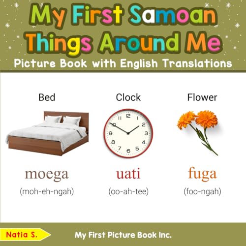 My First Samoan Things Around Me Picture Book with English Translations (Teach & Learn Basic Samoan words for Children, Band 7) von My First Picture Book Inc
