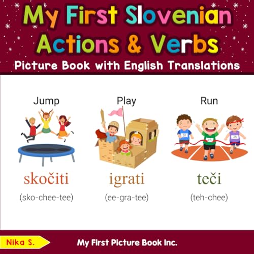 My First Slovenian Action & Verbs Picture Book with English Translations (Teach & Learn Basic Slovenian words for Children, Band 8) von My First Picture Book Inc