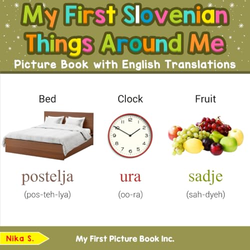 My First Slovenian Things Around Me Picture Book with English Translations (Teach & Learn Basic Slovenian words for Children, Band 7) von My First Picture Book Inc