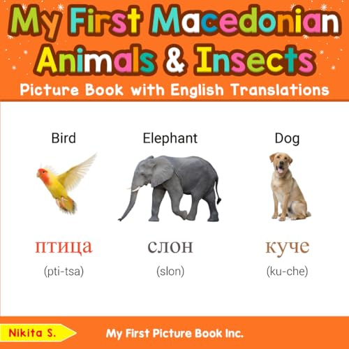 My First Macedonian Animals & Insects Picture Book with English Translations (Teach & Learn Basic Macedonian words for Children, Band 2) von My First Picture Book Inc