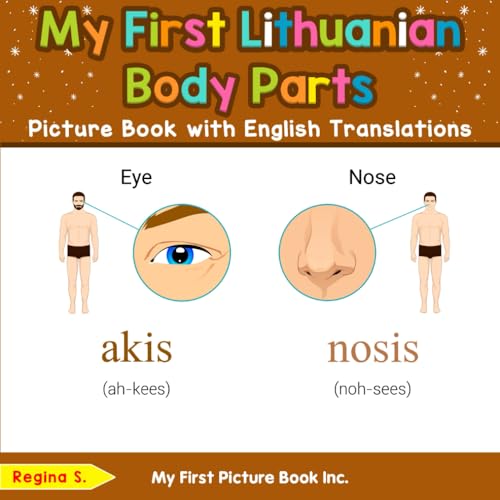 My First Lithuanian Body Parts Picture Book with English Translations (Teach & Learn Basic Lithuanian words for Children, Band 6) von My First Picture Book Inc