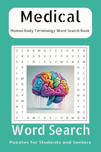 Medical: Human Body Parts Terminology Word Search Puzzle Book: Word searches with Easy to Read Print about Vocabulary of Human Body Parts, Organs, ... - Gift for Holidays, Vocations and Free Times von Independently published