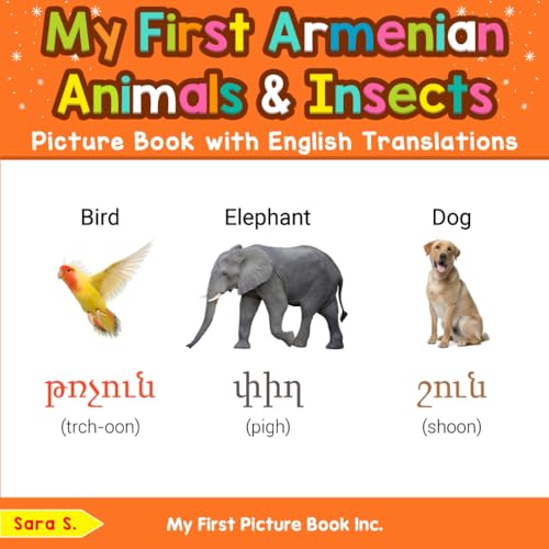 My First Armenian Animals & Insects Picture Book with English Translations (Teach & Learn Basic Armenian words for Children, Band 2) von My First Picture Book Inc