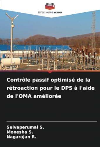 Contrôle passif optimisé de la rétroaction pour le DPS à l'aide de l'OMA améliorée von Editions Notre Savoir