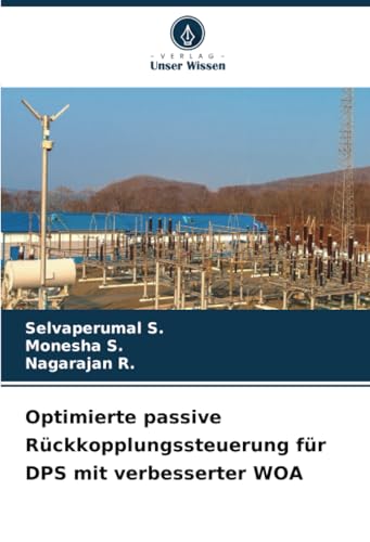 Optimierte passive Rückkopplungssteuerung für DPS mit verbesserter WOA: DE von Verlag Unser Wissen