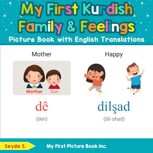 My First Kurdish Family & Feelings Picture Book with English Translations (Teach & Learn Basic Kurdish words for Children, Band 9) von My First Picture Book Inc