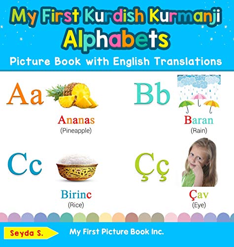 My First Kurdish Kurmanji Alphabets Picture Book with English Translations: Bilingual Early Learning & Easy Teaching Kurdish Kurmanji Books for Kids ... Basic Kurdish Kurmanji Words for Chi, Band 1) von My First Picture Book Inc