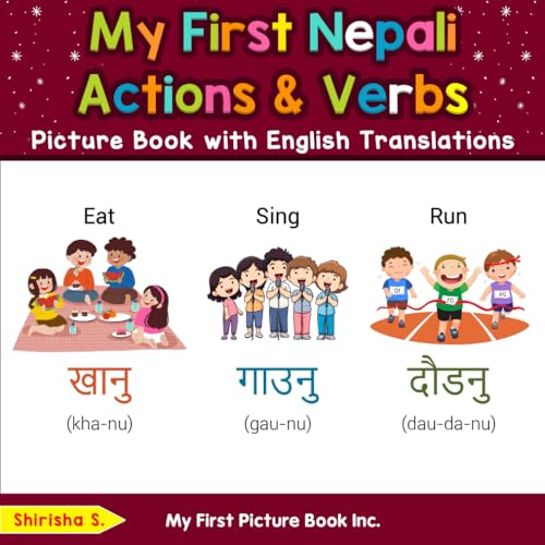 My First Nepali Action & Verbs Picture Book with English Translations (Teach & Learn Basic Nepali words for Children, Band 8)