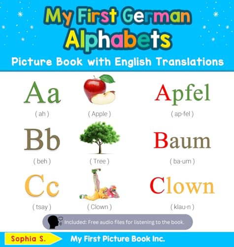 My First German Alphabets Picture Book with English Translations: Bilingual Early Learning & Easy Teaching German Books for Kids (Teach & Learn Basic German Words for Children, Band 1) von ReadHowYouWant