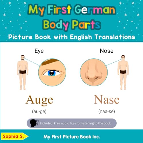 My First German Body Parts Picture Book with English Translations (Teach & Learn Basic German words for Children, Band 7) von My First Picture Book Inc