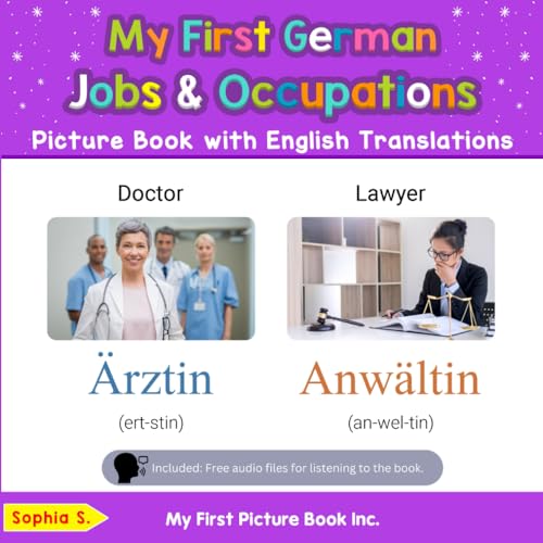 My First German Jobs and Occupations Picture Book with English Translations (Teach & Learn Basic German words for Children, Band 10)
