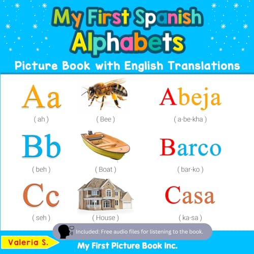 My First Spanish Alphabets Picture Book with English Translations: Bilingual Early Learning & Easy Teaching Spanish Books for Kids (Teach & Learn Basic Spanish words for Children, Band 1)