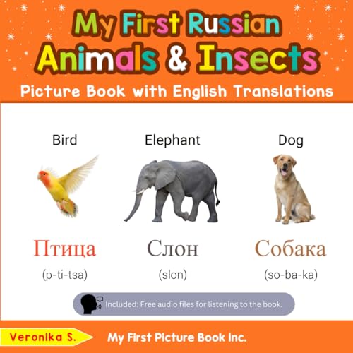 My First Russian Animals & Insects Picture Book with English Translations: Bilingual Early Learning & Easy Teaching Russian Books for Kids (Teach & Learn Basic Russian words for Children, Band 2)